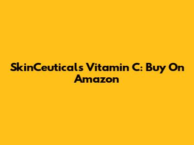 SkinCeuticals Vitamin C: Buy On Amazon