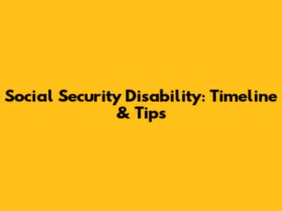 Social Security Disability: Timeline & Tips