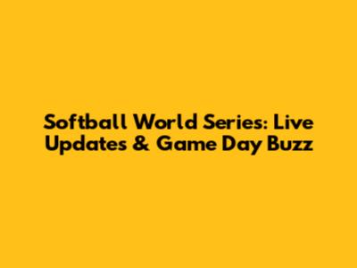 Softball World Series: Live Updates & Game Day Buzz