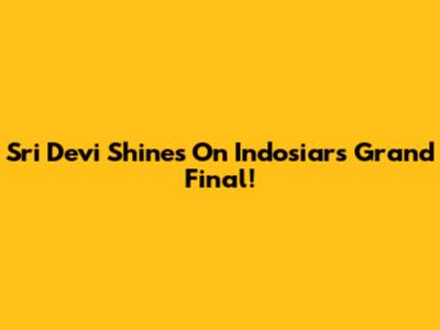 Sri Devi Shines On Indosiar's Grand Final!