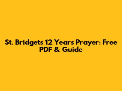 St. Bridget's 12 Years Prayer: Free PDF & Guide