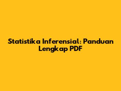 Statistika Inferensial: Panduan Lengkap PDF