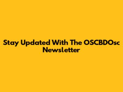 Stay Updated With The OSCBDOsc Newsletter