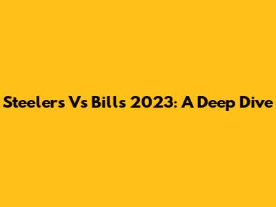 Steelers Vs Bills 2023: A Deep Dive