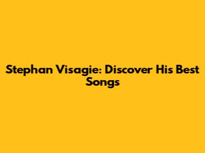 Stephan Visagie: Discover His Best Songs