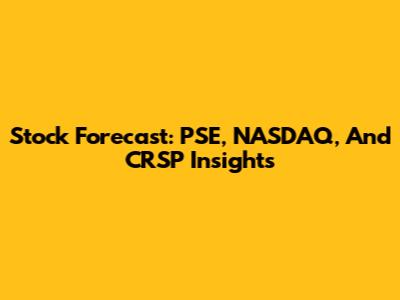 Stock Forecast: PSE, NASDAQ, And CRSP Insights