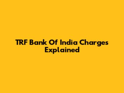 TRF Bank Of India Charges Explained