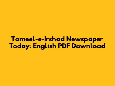 Tameel-e-Irshad Newspaper Today: English PDF Download