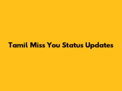 Tamil Miss You Status Updates