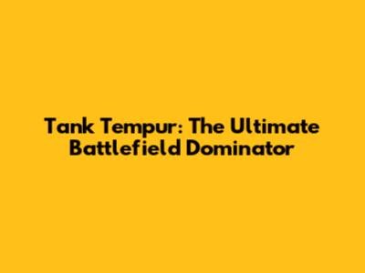 Tank Tempur: The Ultimate Battlefield Dominator