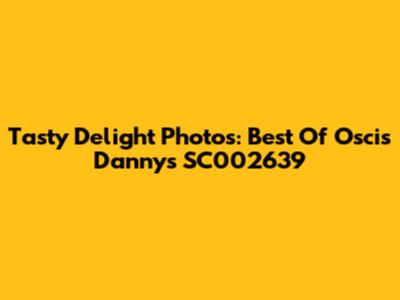 Tasty Delight Photos: Best Of Oscis Danny's SC002639