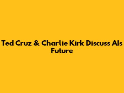Ted Cruz & Charlie Kirk Discuss AI's Future