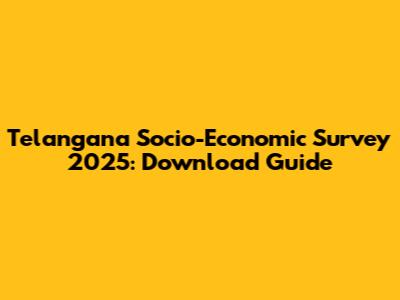 Telangana Socio-Economic Survey 2025: Download Guide