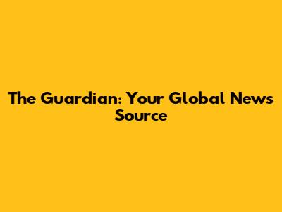 The Guardian: Your Global News Source