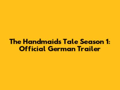 The Handmaid's Tale Season 1: Official German Trailer