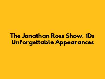 The Jonathan Ross Show: 1D's Unforgettable Appearances