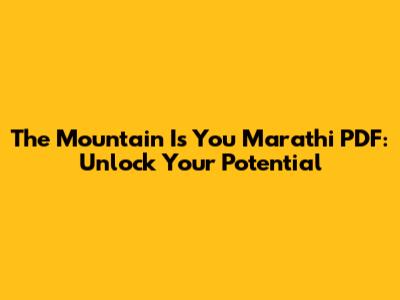 The Mountain Is You Marathi PDF: Unlock Your Potential