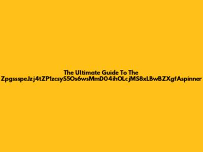 The Ultimate Guide To The ZpgssspeJzj4tZP1zcsyS5Os6wsMmD04ihOLcjMS8xLBwBZXgfAspinner