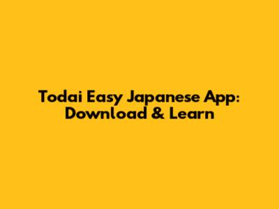 Todai Easy Japanese App: Download & Learn