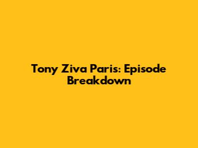 Tony Ziva Paris: Episode Breakdown