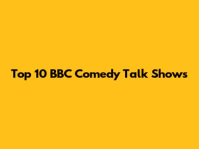 Top 10 BBC Comedy Talk Shows