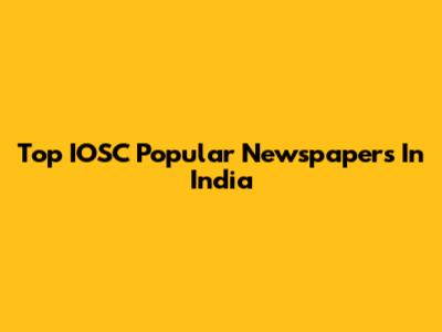 Top IOSC Popular Newspapers In India