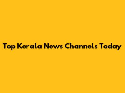 Top Kerala News Channels Today