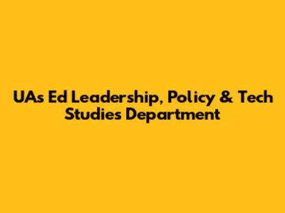UA's Ed Leadership, Policy & Tech Studies Department