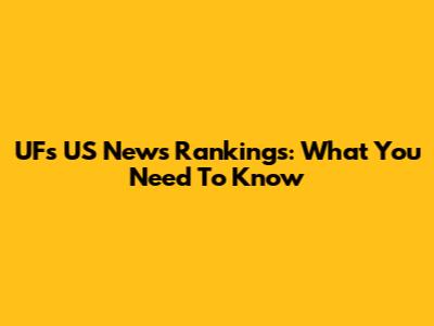 UF's US News Rankings: What You Need To Know