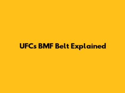 UFC's BMF Belt Explained