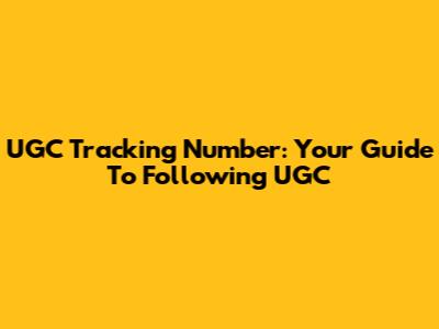 UGC Tracking Number: Your Guide To Following UGC