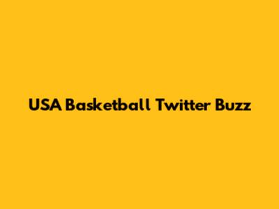 USA Basketball Twitter Buzz