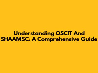 Understanding OSCIT And SHAAMSC: A Comprehensive Guide