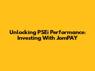 Unlocking PSEi Performance: Investing With JomPAY