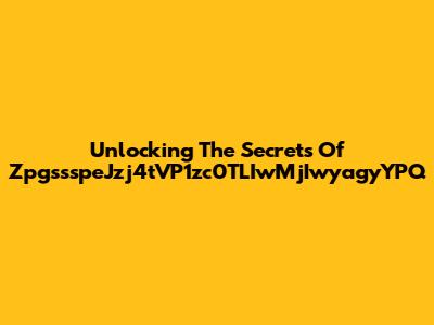Unlocking The Secrets Of ZpgssspeJzj4tVP1zc0TLIwMjIwyagyYPQ