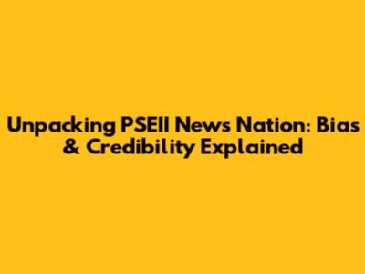 Unpacking PSEII News Nation: Bias & Credibility Explained
