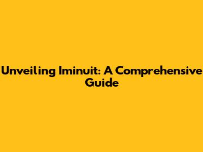 Unveiling Iminuit: A Comprehensive Guide