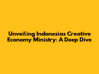 Unveiling Indonesia's Creative Economy Ministry: A Deep Dive