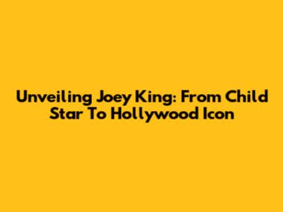 Unveiling Joey King: From Child Star To Hollywood Icon