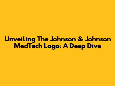 Unveiling The Johnson & Johnson MedTech Logo: A Deep Dive