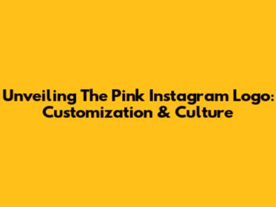 Unveiling The Pink Instagram Logo: Customization & Culture