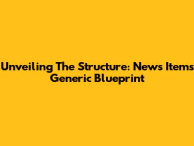 Unveiling The Structure: News Item's Generic Blueprint
