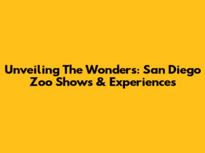 Unveiling The Wonders: San Diego Zoo Shows & Experiences