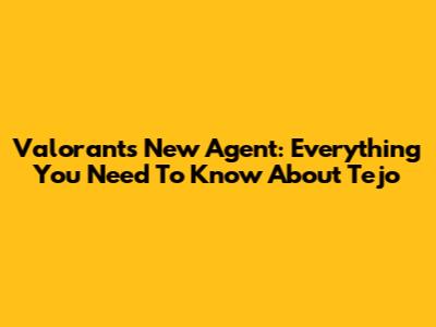 Valorant's New Agent: Everything You Need To Know About Tejo