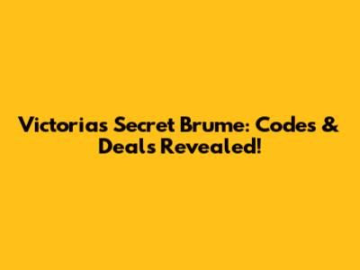 Victoria's Secret Brume: Codes & Deals Revealed!