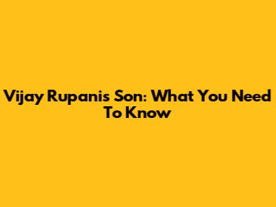 Vijay Rupani's Son: What You Need To Know
