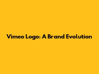 Vimeo Logo: A Brand Evolution