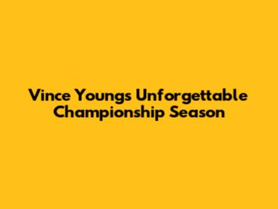 Vince Young's Unforgettable Championship Season