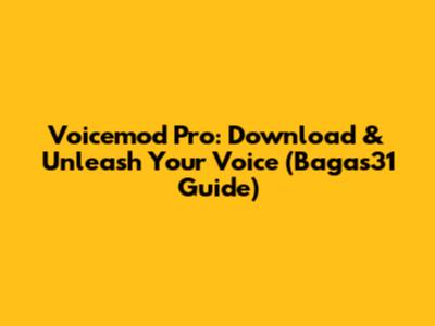 Voicemod Pro: Download & Unleash Your Voice (Bagas31 Guide)