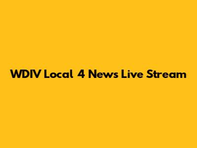 WDIV Local 4 News Live Stream